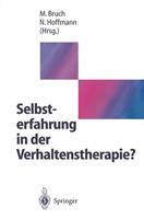 Michael H. Bruch, Nicolas Hoffmann Selbsterfahrung in der Verhaltenstherapie℃