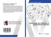 Yue Ou Erkennung von Aktionen in gesprochener Sprache