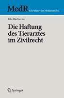 Eike Bleckwenn Die Haftung des Tierarztes im Zivilrecht