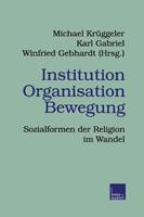 Michael Krüggeler, Karl Gabriel, Winfried Gebhardt Institution Organisation Bewegung