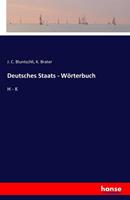 J. C. Bluntschli, K. Brater Deutsches Staats - Wörterbuch
