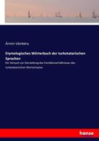 Ármin Vámbéry Etymologisches Wörterbuch der turkotatarischen Sprachen