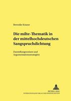 Berenike Krause Die «milte»-Thematik in der mittelhochdeutschen Sangspruchdichtung