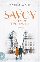 Maxim Wahl Das Savoy - Hoffnung einer Familie