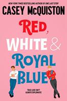 Casey McQuiston Red, White and Royal Blue