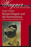 Eckart Kröplin Richard Wagner und der Kommunismus