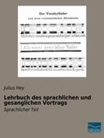 Julius Hey Lehrbuch des sprachlichen und gesanglichen Vortrags