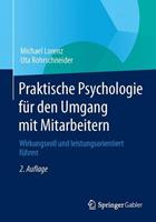 Michael Lorenz, Uta Rohrschneider Praktische Psychologie für den Umgang mit Mitarbeitern