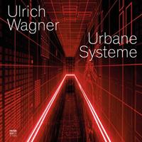 Ulrich Wagner Urbane Systeme