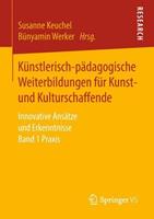 Springer Fachmedien Wiesbaden GmbH Künstlerisch-pädagogische Weiterbildungen für Kunst- und Kulturschaffende