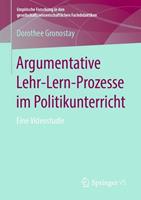 Dorothee Gronostay Argumentative Lehr-Lern-Prozesse im Politikunterricht