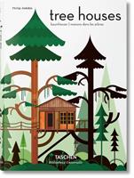 Philip Jodidio Tree Houses. Fairy-Tale Castles in the Air