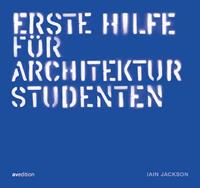 Iain Jackson Erste Hilfe für Architekturstudenten