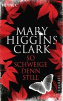 Mary Higgins Clark So schweige denn still