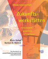 Beate Kuhnt, Norbert R. Müller Moderationsfibel Zukunftswerkstätten