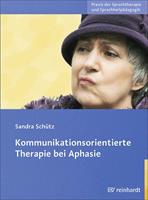 Sandra Schütz Kommunikationsorientierte Therapie bei Aphasie