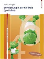 Stefanie Höhl, Sarah Weigelt Entwicklung in der Kindheit (4–6 Jahre). Mit Online-Material.
