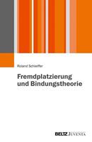 Roland Schleiffer Fremdplatzierung und Bindungstheorie