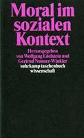 Wolfgang Edelstein, Gertrud Nunner-Winkler Moral im sozialen Kontext