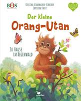 Kristina Scharmacher-Schreiber Der kleine Orang-Utan - Zu Hause im Regenwald