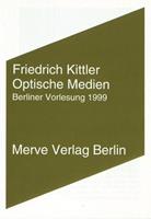 Friedrich Kittler Optische Medien