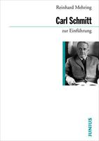 Reinhard Mehring Carl Schmitt zur Einführung