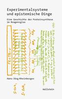Hans-Jörg Rheinberger Experimentalsysteme und epistemische Dinge