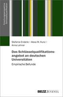 Stefanie Enderle, Anna Lehner, Alexa M. Kunz Das Schlüsselqualifikationsangebot an deutschen Universitäten