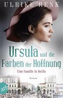 Ulrike Renk Ursula und die Farben der Hoffnung