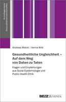 Andreas Mielck, Verina Wild Gesundheitliche Ungleichheit – Auf dem Weg von Daten zu Taten