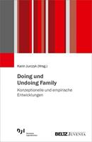 Juventa Verlag ein Imprint der Julius Beltz GmbH & Co. KG Doing und Undoing Family