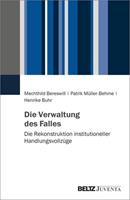 Mechthild Bereswill, Patrik Müller-Behme, Henrike Buhr Die Verwaltung des Falles
