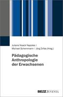 Juventa Verlag ein Imprint der Julius Beltz GmbH & Co. KG Pädagogische Anthropologie der Erwachsenen