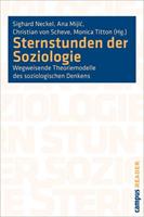Sighard Neckel, Ana Mijic, Christian Scheve Sternstunden der Soziologie