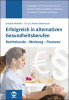 Anette jur. Oberhauser, Joachim Wohlfeil Erfolgreich in alternativen Gesundheitsberufen
