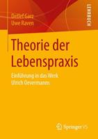 Detlef Garz, Uwe Raven Theorie der Lebenspraxis