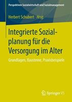 Springer Fachmedien Wiesbaden GmbH Integrierte Sozialplanung für die Versorgung im Alter