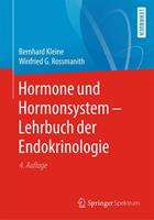 Bernhard Kleine, Winfried Rossmanith Hormone und Hormonsystem - Lehrbuch der Endokrinologie