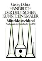 Georg Dehio Mitteldeutschland. Handbuch der Deutschen Kunstdenkmäler 1