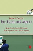 Robert Castel Die Krise der Arbeit