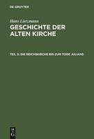 Hans Lietzmann Geschichte der alten Kirche / Die Reichskirche bis zum Tode Julians