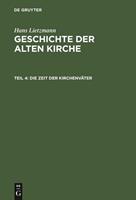 Hans Lietzmann Geschichte der alten Kirche / Die Zeit der KirchenvÃter