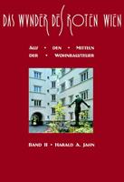Harald A. Jahn Das Wunder des Roten Wien / Das Wunder des Roten Wien
