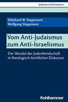 Ekkehard W. Stegemann, Wolfgang Stegemann Vom Anti-Judaismus zum Anti-Israelismus