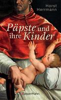 Horst Herrmann PÃpste und ihre Kinder. Die etwas andere Papstgeschichte
