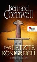 Bernard Cornwell Das letzte KÃ¶nigreich / Uhtred-Saga Bd.1