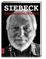 Wolfram Siebeck Siebeck. Kulinarische Skizzen