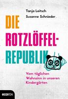 Susanne Schnieder, Tanja Leitsch, Carsten Tergast Die RotzlÃ¶ffel-Republik