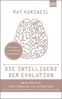 Ray Kurzweil Die Intelligenz der Evolution