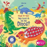 Usborne Verlag KlÃnge der Natur: Was hÃ¶rst du bei den Dinos℃